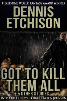 Got to Kill Them All & Other Stories Read online