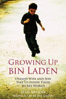 Growing Up Bin Laden: Osama's Wife and Son Take Us Inside Their Secret World Read online
