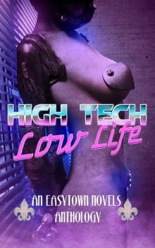 High Tech / Low Life: An Easytown Novels Anthology Read online