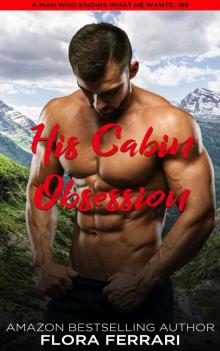 His Cabin Obsession Wants Book 195) Read online