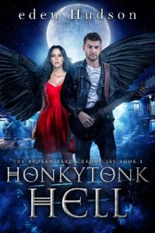 Honkytonk Hell: A Dark and Twisted Urban Fantasy (The Broken Bard Chronicles Book 1) Read online