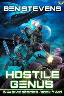 Hostile Genus: An Epic Military Sci-Fi Series (Invasive Species Book 2) Read online