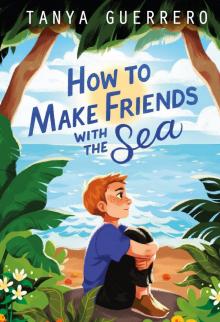 How to Make Friends with the Sea Read online