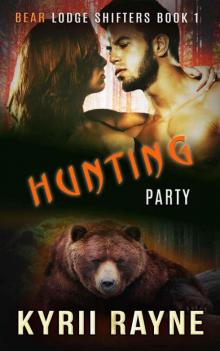 Hunting Party (Bear Lodge Shifters Book 1) Read online