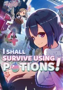I Shall Survive Using Potions! Volume 4 Read online