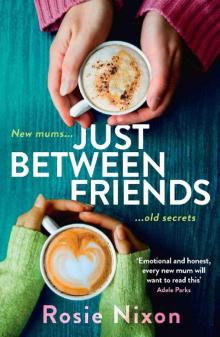 Just Between Friends: Page-turning fiction to curl up with in winter 2020 Read online