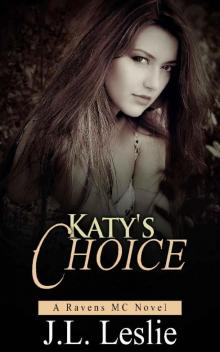 Katy's Choice (A Ravens MC Novel Book 3) Read online