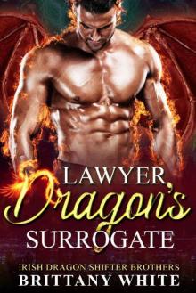 Lawyer Dragon's Surrogate (Irish Dragon Shifter Brothers Book 3) Read online
