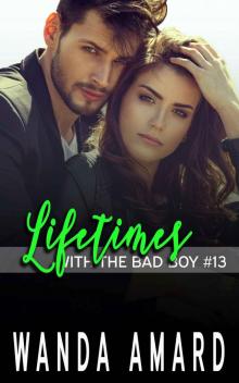 Lifetimes (With the Bad Boy Book 13) Read online