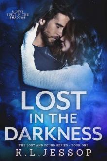 Lost In The Darkness (The Lost and Found Series Book 1) Read online