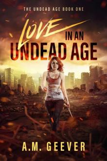 Love in an Undead Age Read online