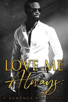 Love Me Always: A Romance Anthology Read online
