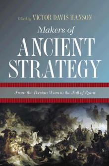 Makers of Ancient Strategy: From the Persian Wars to the Fall of Rome Read online