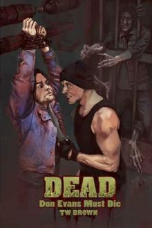 New DEAD series (Book 4): DEAD [Don Evans Must Die] Read online