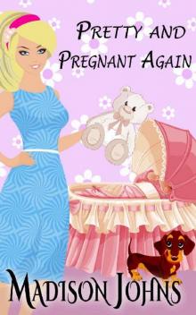 Pretty and Pregnant Again Read online