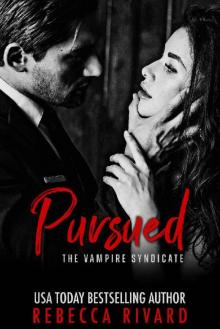 Pursued: A Vampire Syndicate Paranormal Romance (The Vampire Syndicate Book 1) Read online
