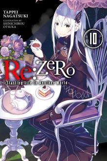 Re:ZERO -Starting Life in Another World-, Vol. 10 Read online