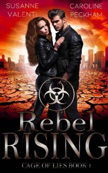 Rebel Rising: A Dystopian Romance (Cage of Lies Book 1)
