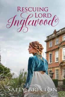 Rescuing Lord Inglewood: A Regency Romance Read online