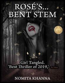 ROSE’S BENT STEM: Girl Tangled. 'Best thriller of 2019,' -The Tribune