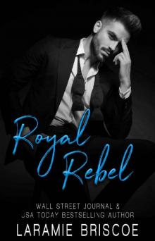 Royal Rebel: A Royal Romance (The Haldonia Monarchy Book 1) Read online
