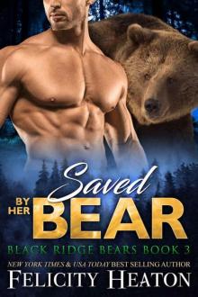 Saved by her Bear (Black Ridge Bears Shifter Romance Series Book 3) Read online