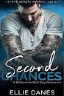 Second Chances: A Billionaire Bad Boy Romance (Second Chance Romance Series Book 1) Read online