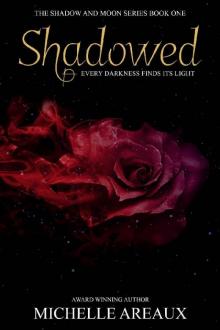 Shadowed (The Shadow and Moon Series) Read online