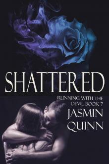 Shattered: Running with the Devil Book 7 Read online
