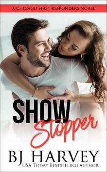 Show Stopper: A First Responder Romantic Comedy (Chicago First Responders Book 1) Read online