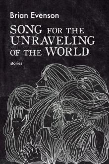 Song for the Unraveling of the World Read online