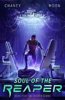 Soul of the Reaper: A military Scifi Epic (The Last Reaper Book 11) Read online