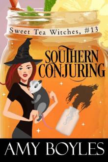 Southern Conjuring (Sweet Tea Witch Mysteries Book 13) Read online