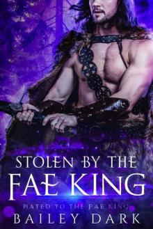 Stolen By The Fae King (Mated To The Fae King Book 1) Read online
