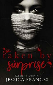Taken By Surprise (Taken Trilogy Book 1) Read online