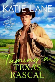 Taming a Texas Rascal (Bad Boy Ranch Book 6) Read online