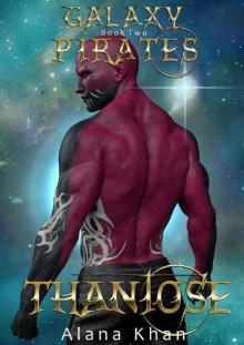 Thantose: Book Two in the Galaxy Pirates Alien Abduction Romance Series Read online