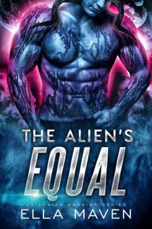 The Alien’s Equal: Drixonian Warriors #7 Read online