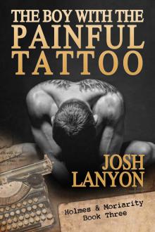 The Boy with the Painful Tattoo (Holmes & Moriarity 3) Read online