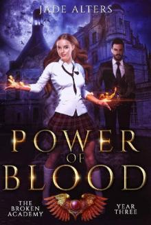 The Broken Academy 3: Power of Blood (A Paranormal Academy Reverse Harem Romance) Read online