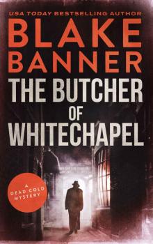 The Butcher of Whitechapel: Dead Cold Mystery 12 Read online