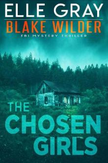 The Chosen Girls (Blake Wilder FBI Mystery Thriller Book 4) Read online
