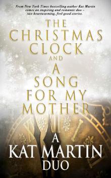 The Christmas Clock and A Song For My Mother: A Kat Martin Duo Read online