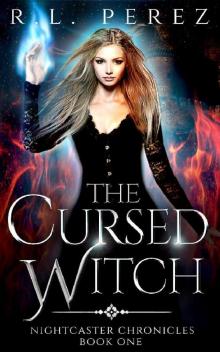 The Cursed Witch: A Paranormal Enemies to Lovers (Nightcaster Chronicles Book 1) Read online
