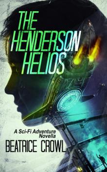 The Henderson Helios: A Sci-Fi Adventure Novella