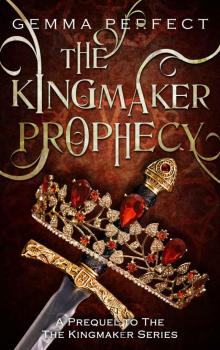 The Kingmaker Prophecy Read online