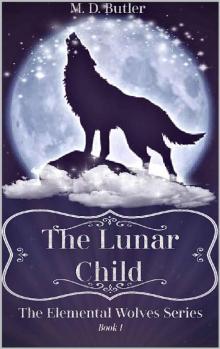 The Lunar Child: The Elemental Wolves Read online