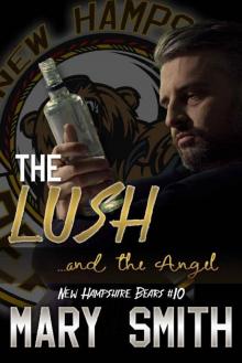 The Lush and the Angel (New Hampshire Bears Book 10) Read online