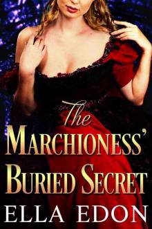 The Marchioness’ Buried Secret (Historical Regency Romance) Read online