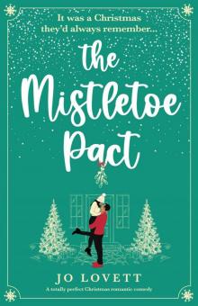The Mistletoe Pact: A totally perfect Christmas romantic comedy